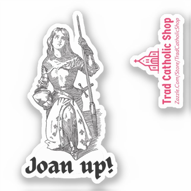 Joan of Arc Joan Up! Cute Catholic Saint Quote  (Front)