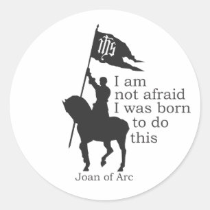 Joan of Arc Silhouette I am not afraid quote Classic Round Sticker