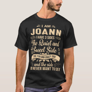Joann First Name Surname Funny Saying I have 3 sid T-Shirt
