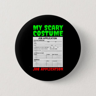 Job Application Funny Y Halloween Costume Trick Or 6 Cm Round Badge