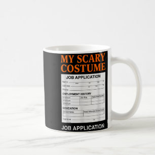 Job Application Funny Y Halloween Costume Trick Or Coffee Mug