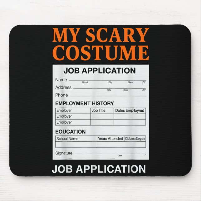 Job Application Funny Y Halloween Costume Trick Or Mouse Pad (Front)