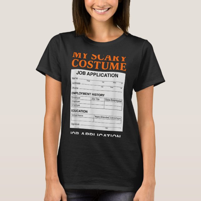Job Application Funny Y Halloween Costume Trick Or T-Shirt (Front)