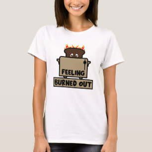 Job Burnout T-Shirt
