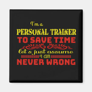 Job Gift Ideas. Personal Trainer Never Wrong Magnet