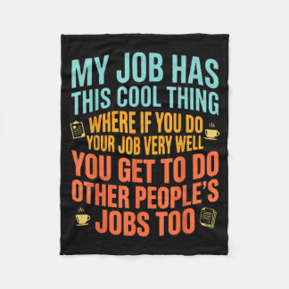 Job Has This Cool Thing Funny Saying Quote Fleece Blanket