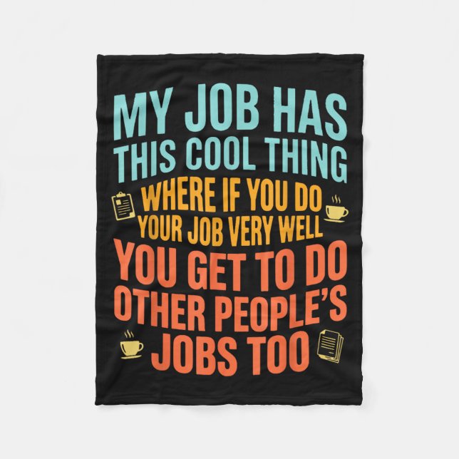Job Has This Cool Thing Funny Saying Quote Fleece Blanket (Front)