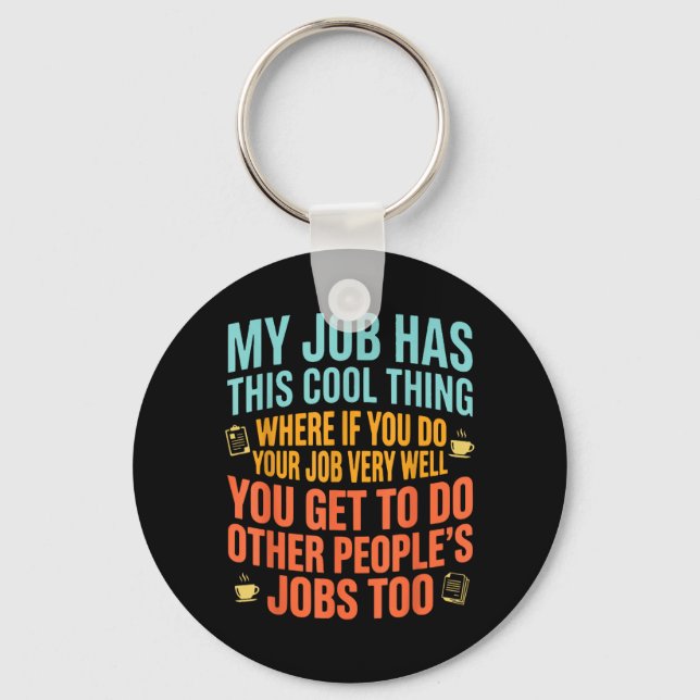 Job Has This Cool Thing Funny Saying Quote Key Ring (Front)