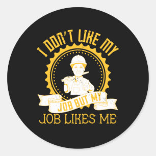 Job - I Don't Like My Job Classic Round Sticker