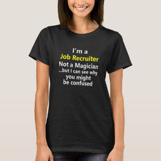 Job Recruiter Hiring Manager Career Occupation Pro T-Shirt