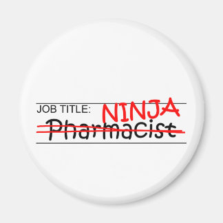 Job Title Ninja - Pharmacist Magnet