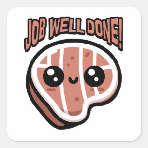 Job Well Done! Cute Welldone Steak Pun Square Sticker