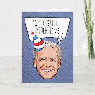 Joe Biden Birthday: You're Still Biden Time Card