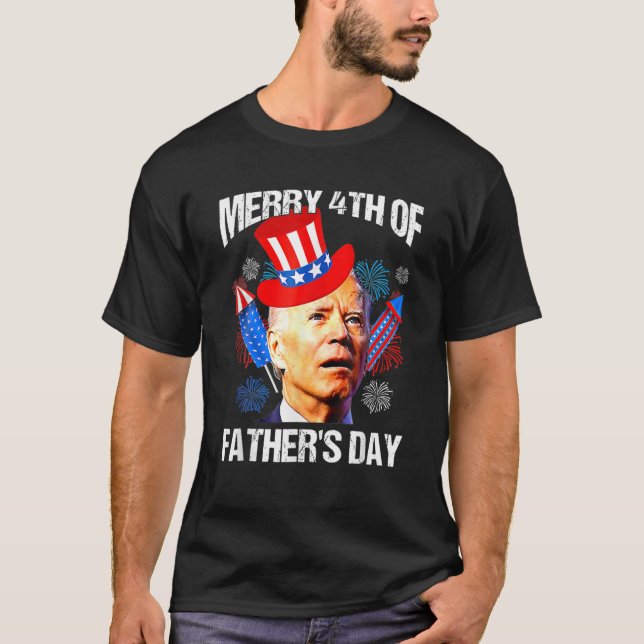 Joe Biden Confused Merry 4Th Of Fathers Day Fourth T-Shirt (Front)