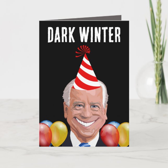 JOE BIDEN DARK WINTER BIRTHDAY FUNNY CARDS (Front)