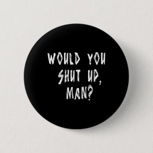 Joe Biden Dete Quote To Trump Would You Shut Up 6 Cm Round Badge