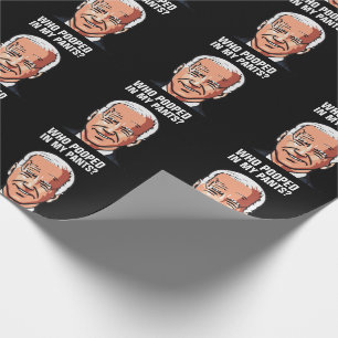 JOE BIDEN FUNNY WHO POOPED IN MY PANTS WRAPPING PAPER
