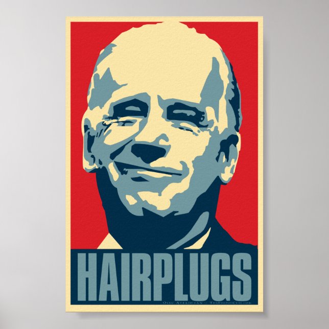 Joe Biden: Hairplugs. Obama parody poster (Front)