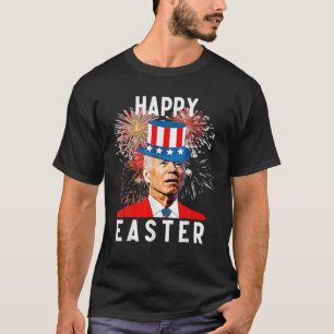 Joe Biden Happy Easter For Funny 4Th Of July T-Shirt