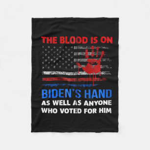 Joe Biden Has Blood On His Hands Anti Biden Bring Fleece Blanket
