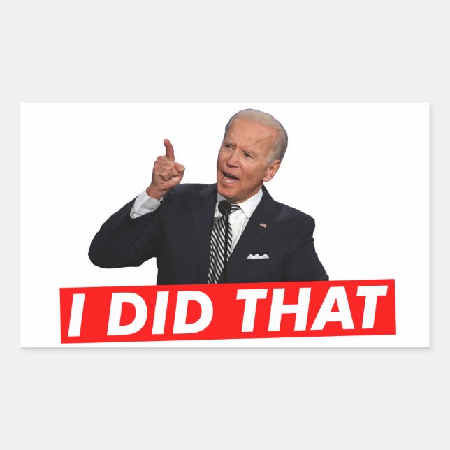JOE BIDEN I DID THAT RECTANGULAR STICKER (Front)