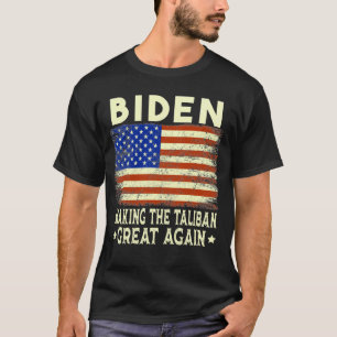 Joe Biden Making Ta-li-ban's Great Again US Flag T-Shirt