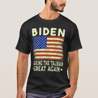 Joe Biden Making Ta-li-ban's Great Again US Flag T-Shirt