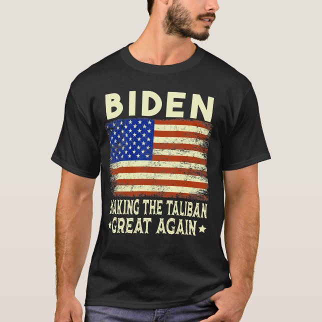 Joe Biden Making Ta-li-ban's Great Again US Flag T-Shirt (Front)
