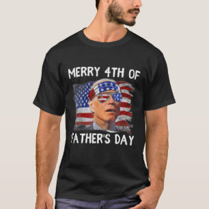 Joe Biden Merry 4Th Of Father's Day Funny 4Th Of J T-Shirt