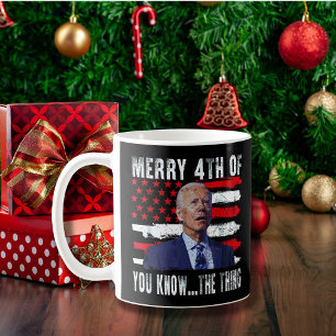 Joe Biden Merry 4th of You Know...The Thing Coffee Mug