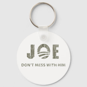 Joe Biden - Nobody Messes With Him Key Ring