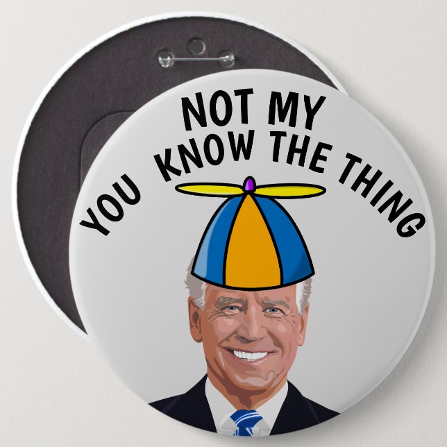 JOE BIDEN NOT MY PRESIDENT THING BUTTON (Front & Back)