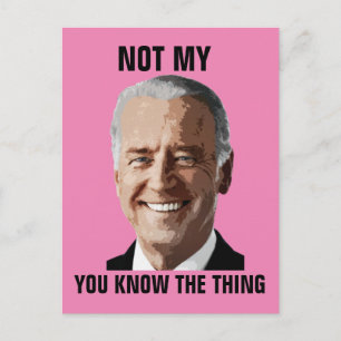 JOE BIDEN NOT MY PRESIDENT (THING) POSTCARDS