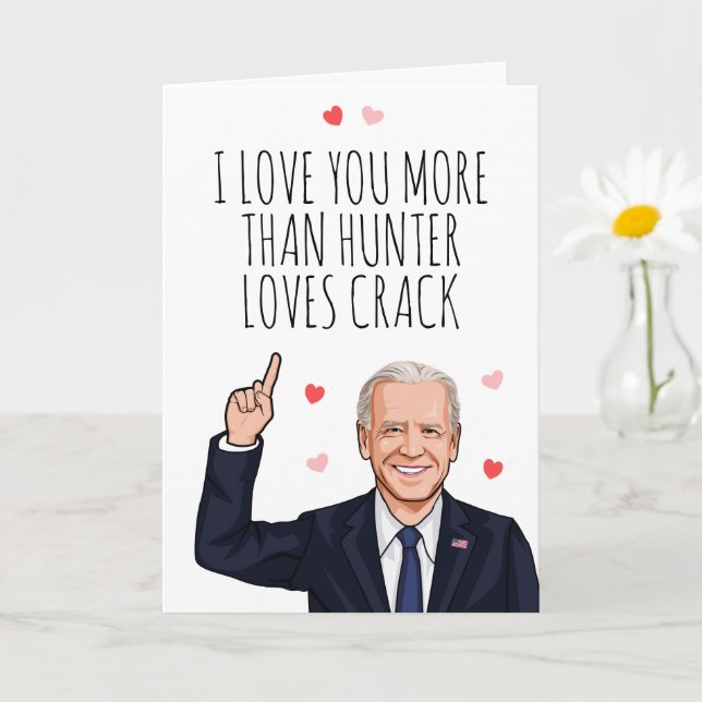Joe Biden Valentine - I love you more than Hunter  Card (Small Plant)