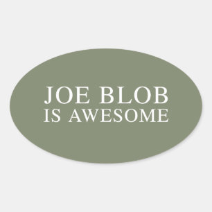JOE BLOB IS AWESOME OVAL STICKER