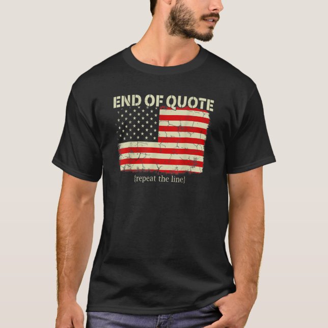Joe End Of Quote Repeat The Line 4 T-Shirt (Front)