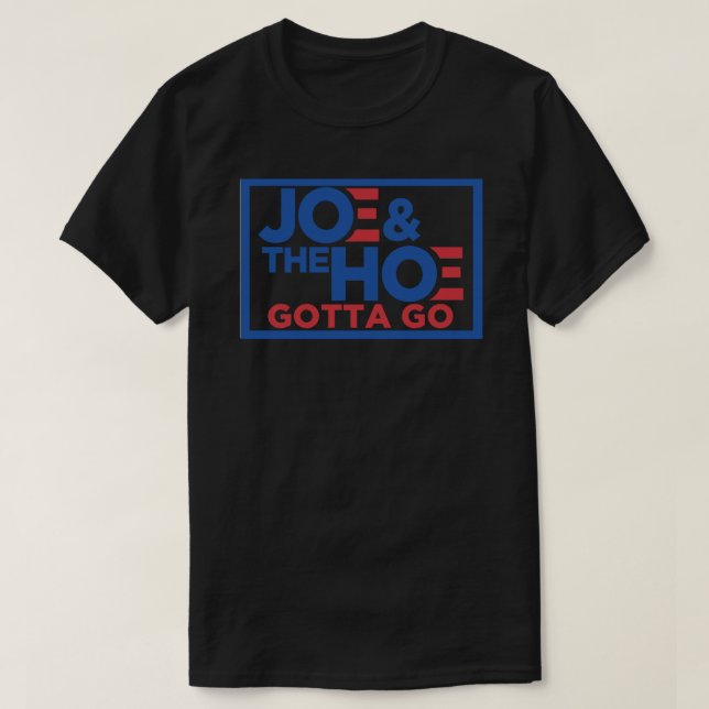 Joe Gotta Go Meme Biden Sticker.png T-Shirt (Design Front)