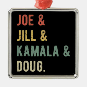 Joe & Jill & Kamala & Doug I Metal Ornament