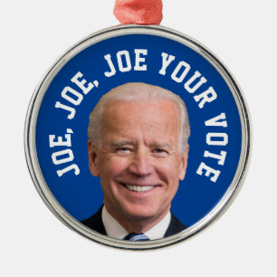 Joe, Joe, Joe Your Vote Metal Ornament
