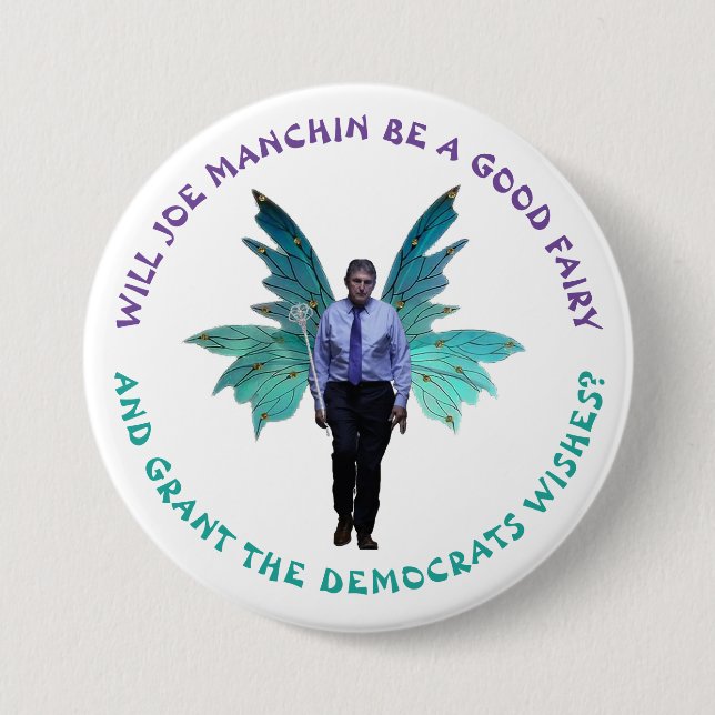Joe Manchin, Good Fairy? 7.5 Cm Round Badge (Front)
