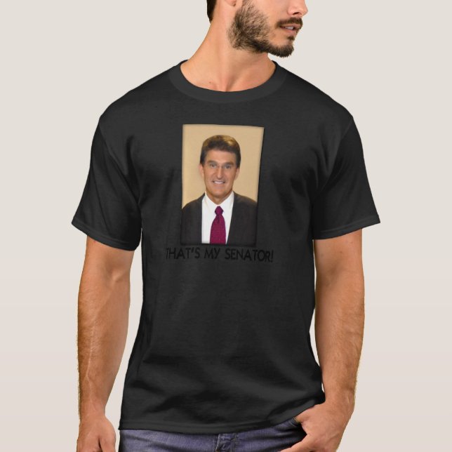 Joe Manchin, That's My Senator! T-Shirt (Front)
