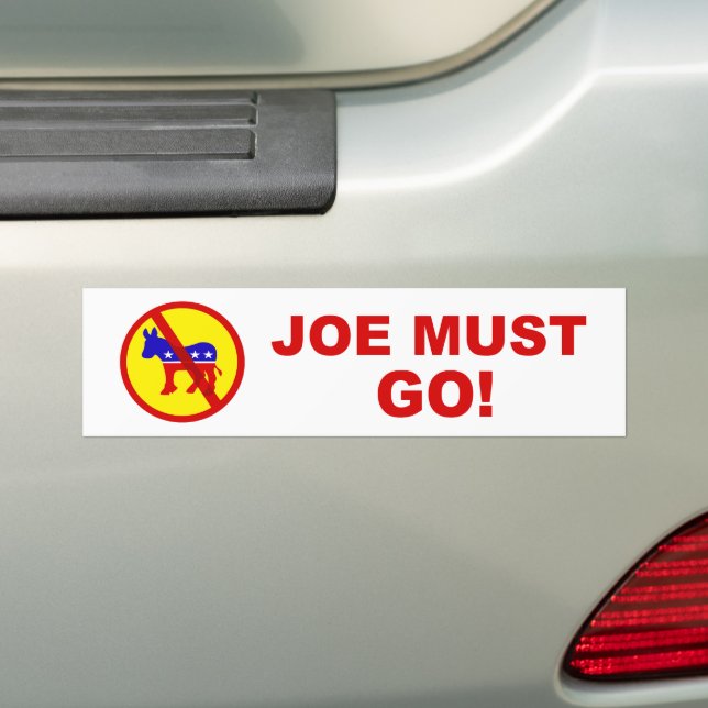 Joe Must Go! Bumper Sticker (On Car)