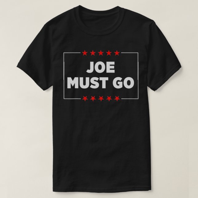Joe Must Go  T-Shirt (Design Front)