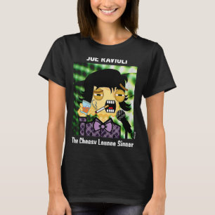 Joe Ravioli The Cheesy Lounge Singer T-Shirt