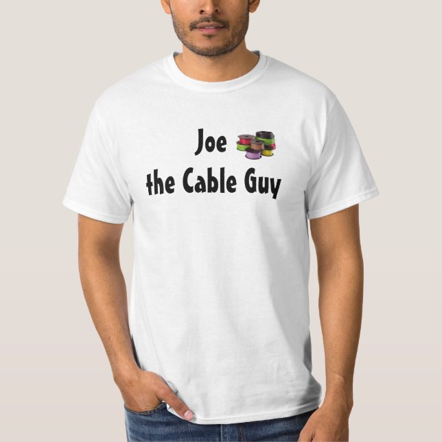 Joe the Cable Guy T-Shirt (Front)