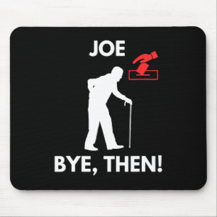 Joe Time To Go Funny Biden Trump Won 2024 Mouse Pad