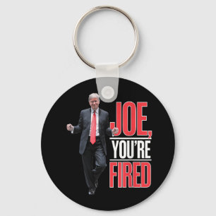 Joe, Youre Fired - Funny Trump Dancing Meme Key Ring