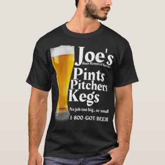 Joes Beer Removal Service  Funny Beer Lovers T-Shirt