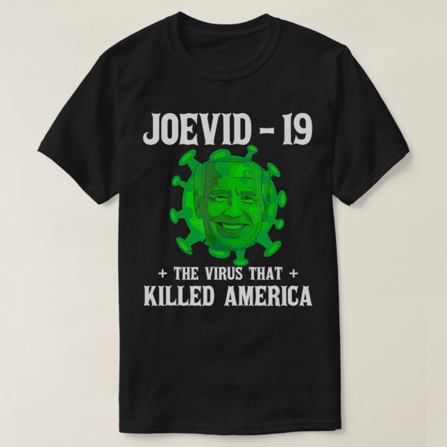 Joevid  19 The virus that killed America funny  T-Shirt (Design Front)