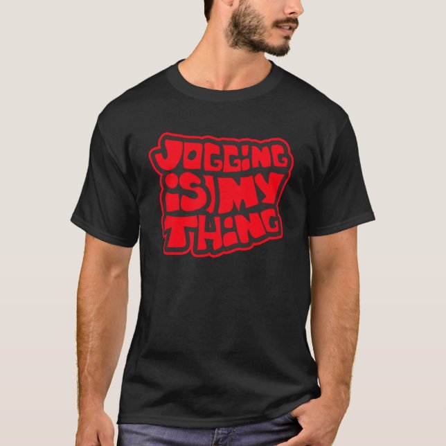 Jogger & Joggers  Jogging is my thing  fun for a J T-Shirt (Front)